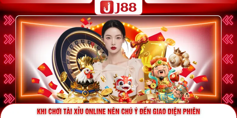 Tài Xỉu Online – Cách Chơi Và Kinh Nghiệm Chi Tiết Tại J88 3 Khi chơi tài xỉu online nên chú ý đến giao diện phiên