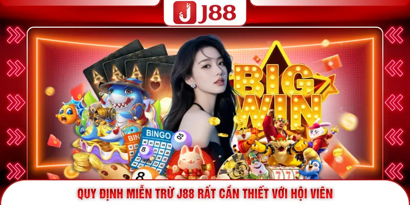 Miễn Trừ Trách Nhiệm J88 2 Quy định miễn trừ J88 rất cần thiết với hội viên