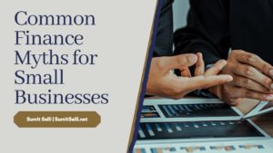 Common Finance Myths For Small Businesses