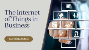 The Internet Of Things In Business